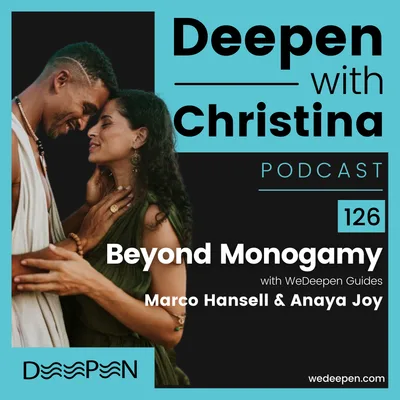 DWC 126: Beyond Monogamy with Marco Hansell and Anaya Joy