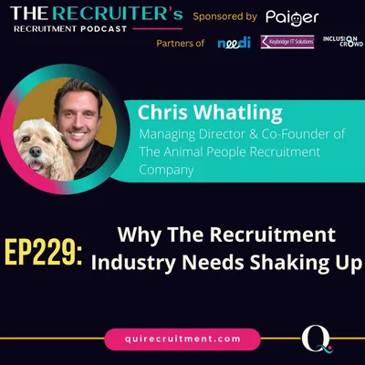 EP229: Chris Whatling, Managing Director & Co-Founder The Animal People Recruitment Company - Why The Recruitment Industry Needs Shaking Up