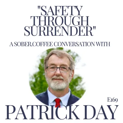 "Safety through Surrender" with Special Guest Patrick Day