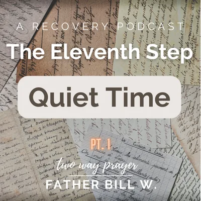 The Eleventh Step: Quiet Time pt.1