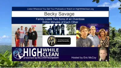 Episode 105: Becky Savage Lost Two Sons of an Overdose Within Minutes of Each Other. Listen to Her Story