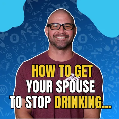 390 - When Your Spouse Won't Stop Drinking: Strategies for Support and Self-Care