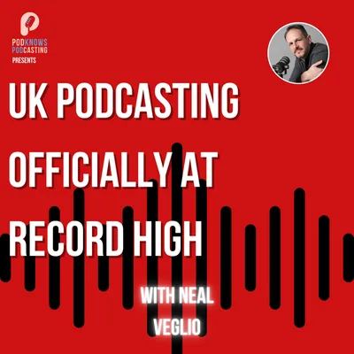 Record Number of UK Podcast Listeners! - Official 2024 Data - Your Business Needs A Branded Podcast: podcasting for lead generation, brand growth and sales