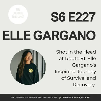 227. Shot in the Head at Route 91: Elle Gargano's Inspiring Journey of Survival and Recovery