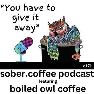 "You have to give it away" - featuring Boiled Owl Coffee