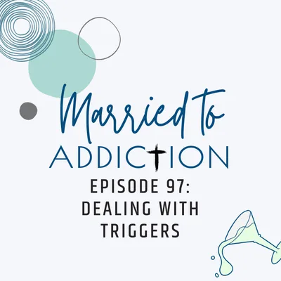 Episode 97: Dealing with Triggers
