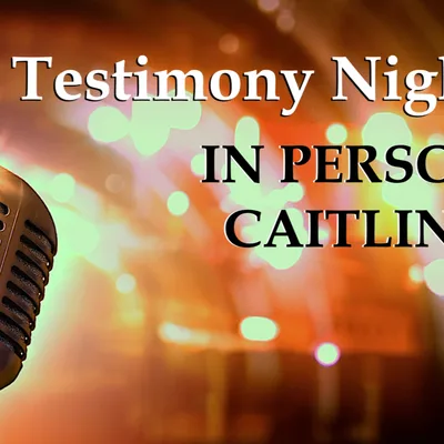 Testimony night - Caitlin S. (06 17 2024)