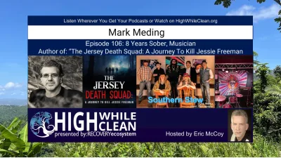 Episode 106: Mark Meding: Author, Musician, and 8 Years Sober With a Message of Hope