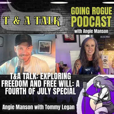 T&A Talk: Exploring Freedom and Free Will: A Fourth of July Special
