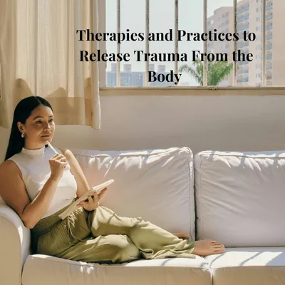Episode 8 Season 4: Therapies and Practices to Release Trauma From the Body