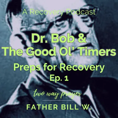 Dr. Bob & The Good Oldtimers: Dr. Bob Preps for Recovery
