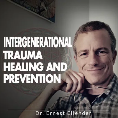Intergenerational Trauma Healing and Prevention