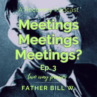 Dr. Bob & The Good Oldtimers: Bill and Bob Go to Meetings