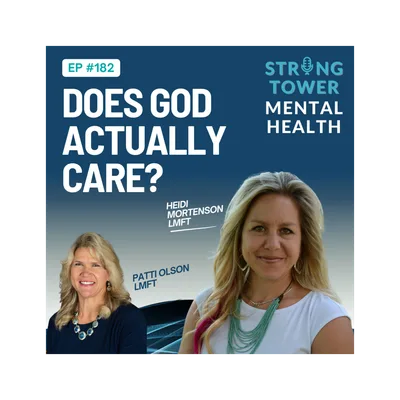 182. Does God Actually Care? with Patricia Olson, LMFT