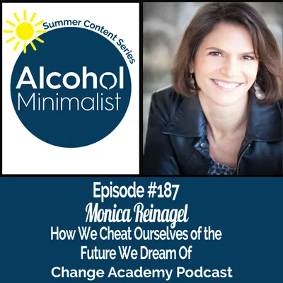 Summer Content Series: How We Cheat Ourselves of the Future We Dream Of-Monica Reinagel
