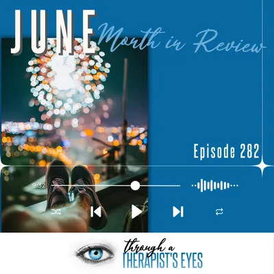 July month in review - Ep282