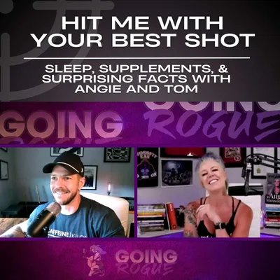 Hit Me with Your Best Shot: Sleep, Supplements, & Surprising Facts with Angie and Tom