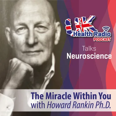 29: The Miracle Within You with Dr. Howard Rankin - Episode 29