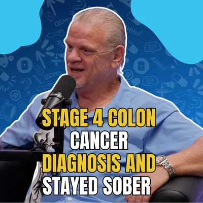 407 - Stage 4 colon cancer to Sobriety and Transformation: Jimbo
