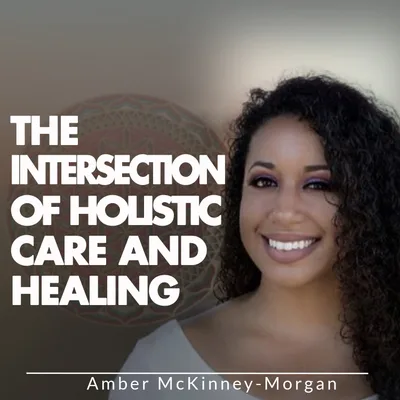 The Intersection of Holistic Care and Healing