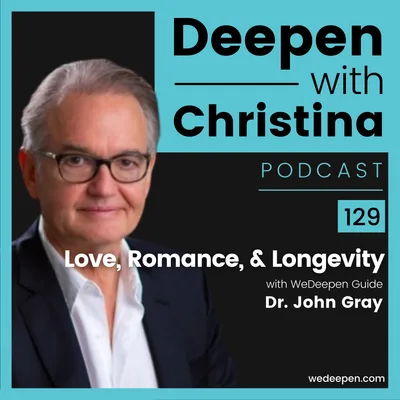 DWC 129: Love, Romance, and Longevity with Dr. John Gray