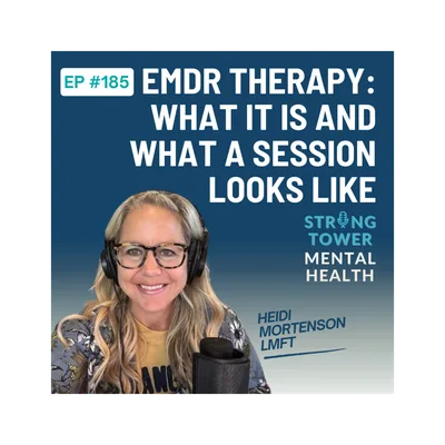 185. EMDR Therapy: What It Is and What a Session Looks Like