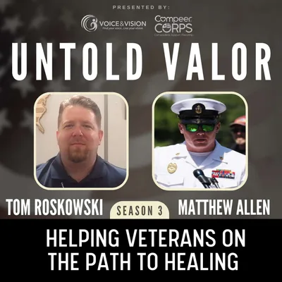 Helping Veterans On The Path To Healing with Tom Roskowski and Matthew Allen