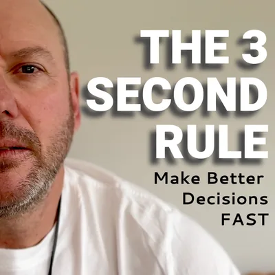 THE 3 SECOND RULE - Make Better Decisions Fast