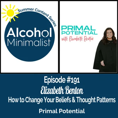 Summer Content Series: How to Change Your Beliefs & Thought Patterns with Elizabeth Benton, Primal Potential