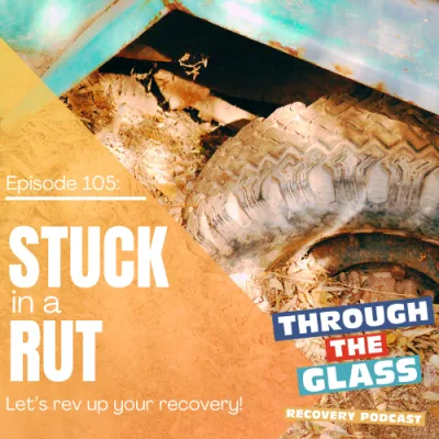 E105: Stuck in a Rut? Let’s Rev Up Your Recovery!