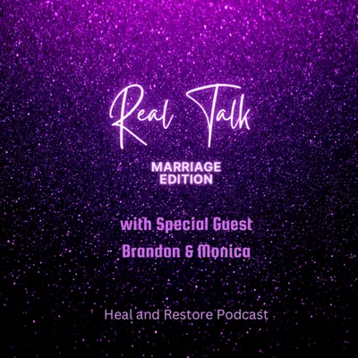 Real Talk: Marriage Edition with Brandon and Monica