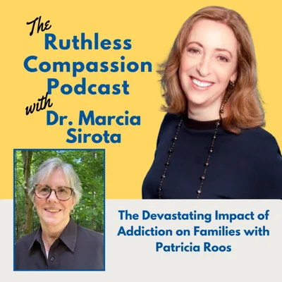 173 - The Devastating Impact of Addiction on Families with Patricia Roos