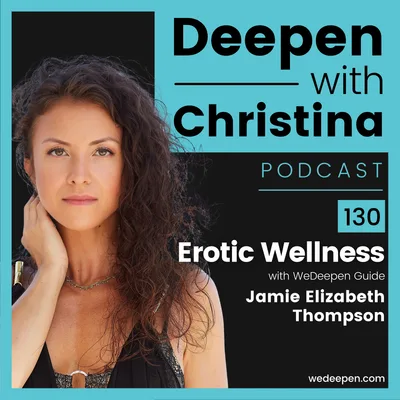 DWC 130: Erotic Wellness with Jamie Elizabeth Thompson