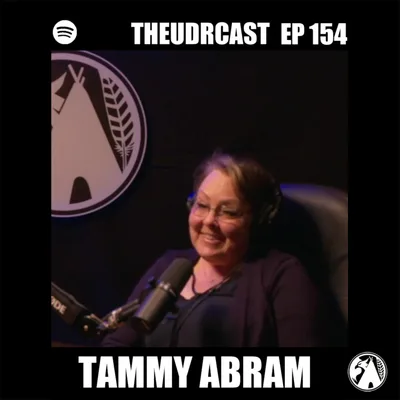 THEUDRCAST: E-154 Tammy Abram | Experience, Strength, and Hope | Addiction | Indigenous