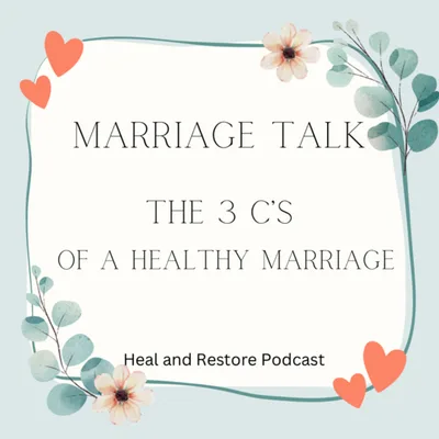 The 3 C's of a Healthy Marriage