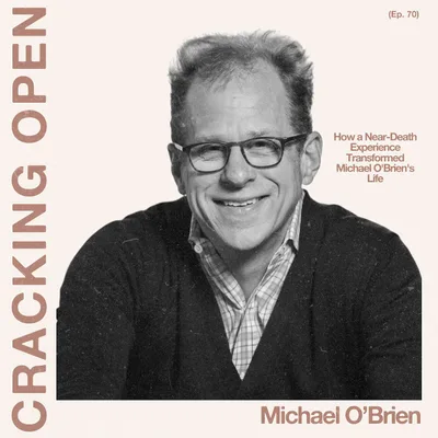How a Near-Death Experience Transformed Michael O'Brien's Life