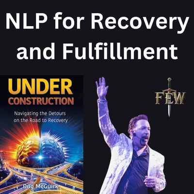 NLP for Recovery - Under Construction: Navigating the Detours on the Road to Recovery - Introduction - Dug McGuirk