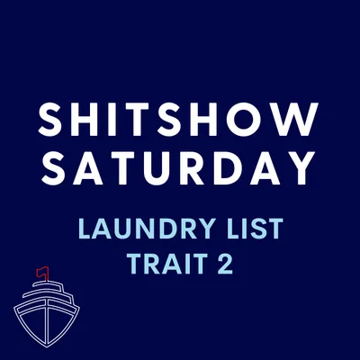 SHITSHOW SATURDAY #124 - Laundry List Trait 2 "We became approval seekers and lost our identity in the process"