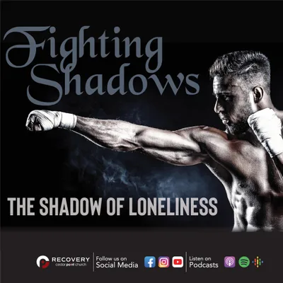 Fighting Shadows - The Shadow of Loneliness