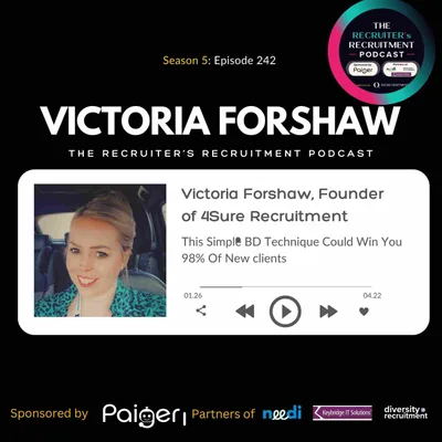 EP242: Victoria Forshaw, Founder of 4Sure Recruitment - This Simple BD Technique Could Win You 98% Of New clients