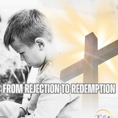 From Rejection to Redemption