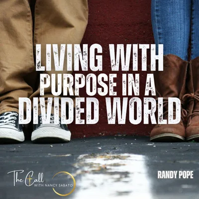 Living with Purpose in a Divided World