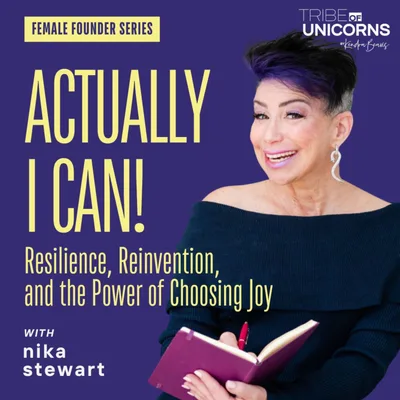 Resilience, Reinvention, and the Power of Choosing Joy with Nika Stewart