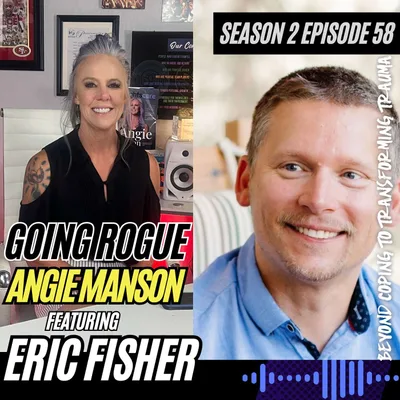 Angie Manson with Eric Fisher -  Beyond Coping to Transforming Trauma