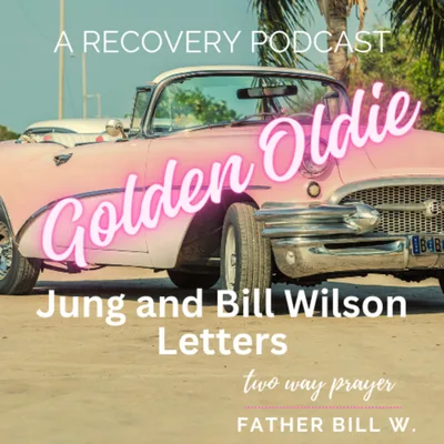 Golden Oldie: Jung and Bill Wilson Letters