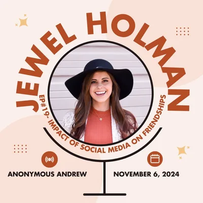 The Impact of Social Media on Friendships w/Jewel Holman
