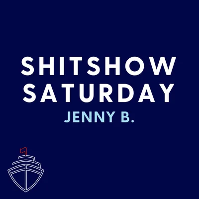 SHITSHOW SATURDAY #129 - Jenny B.