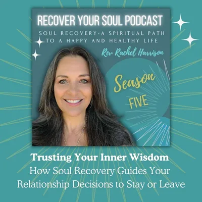 Trusting Your Inner Wisdom: How Soul Recovery Guides Your Relationship Decisions to Stay or Leave