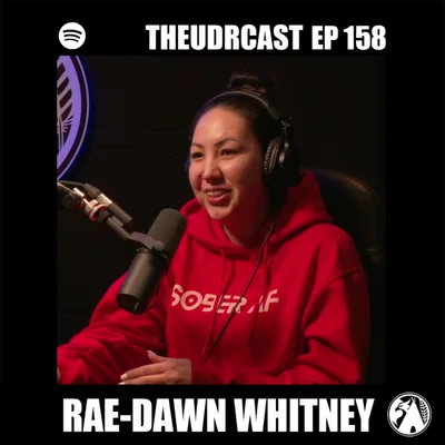THEUDRCAST: E-158 Rae-Dawn Whitney | Experience, Strength, and Hope | Addiction | Indigenous
