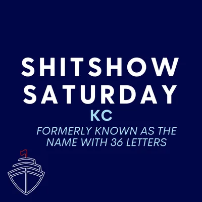 SHITSHOW SATURDAY #130 - KC